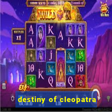 destiny of cleopatra